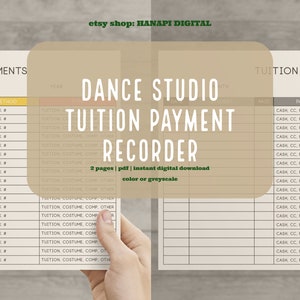 May include: A printable dance studio tuition payment recorder in color or grayscale. The document has two pages and includes columns for year, month, tuition, costume, competition, other, and payment method. The payment methods include cash, credit card, fund, and check.