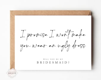 Will you be my bridesmaid / flower girl / maid of honour card. Bridesmaid proposal Card, act surprised bridesmaid, promise no ugly dress