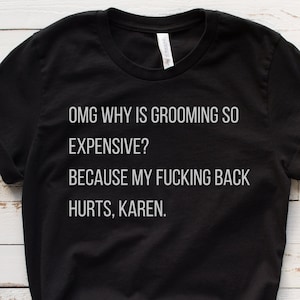 Funny Dog Groomer Tee | Dog Groomer Shirt | Dog Groomer Gift | Pet Groomer Gift | Pet Groomer Shirt