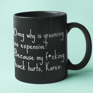 Funny Karen Dog Groomer Mug | Dog Groomer Gifts | Pet Groomer Mug | Pet Grooming Gift | Dog Grooming Gift