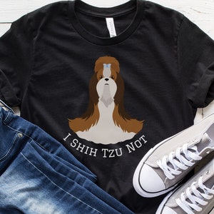 I Shih Tzu Not | Funny Dog Shirt | Dog Mom Tee | Shih Tzu T-shirt | Pet Parent Gifts | Dog Groomer Gifts | Pet Groomer Shirt