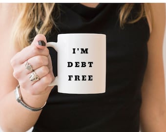 Debt Free Mug 11oz Ceramic | “I’m debt free” Minimal Coffee Cup | Budgeting Gift for Financial Goals, Loan Payoff, New Year Money Habit