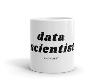 Data Scientist Mug, Programmer Coffee Cup