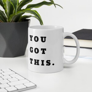 You got this, hustle coffee mug, motivational coffee mug, positive quote mug, Christmas gift for friend, business mug