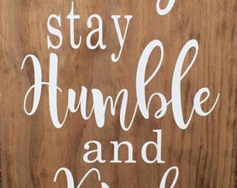 Stay humble