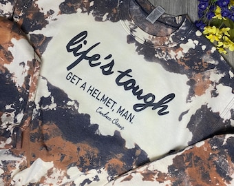 Cowhide bleached sweatshirt, life's tough get a helmet