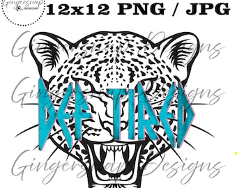 Def Tired Pour some coffee on me |PNG | sublimation | def tired | leopard | digital download | Popular PNG | Trending