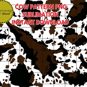 May include: A digital cow pattern design in black, brown, and white. The image includes the text "Cow Pattern PNG Sublimation Instant Download" and a logo. The design is suitable for various crafting projects.