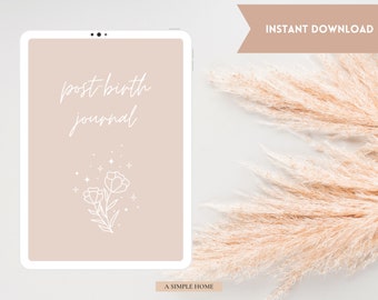 May include: A digital tablet displaying a printable post-birth journal with a floral design and the text "post birth journal". The background is a light pink color. The text "A SIMPLE HOME" is at the bottom of the screen.