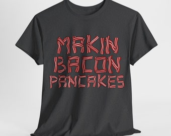 Makin Bacon Pancakes T-Shirt: Funny Brunch Tee, Chef Gift