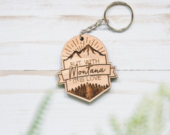 Lasercut Wood "But With Montana, It Is Love" Keychain