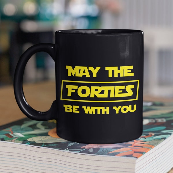 Forty Birthday Gift, May The Forties Be With You, Star Mug, 40th Birthday Present, 40 Years Old Cup, Turning Forty Gift