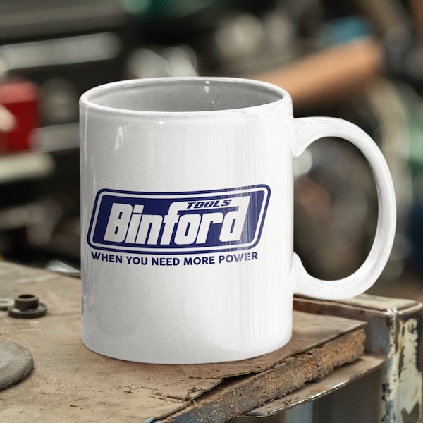 Binford tool mug. When you need more power. Great mug for home improvement work. 11/15 oz coffee mug.