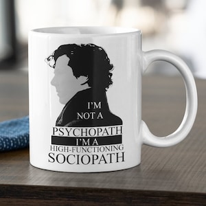 Sherlock Holmes mug. I'm not a psychopath, I'm a high-functioning sociopath. modern holmes, baker street. 11/15 oz coffee mug.