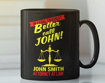 Custom Lawyer mug. Personalize add your custom name, Better call. lawyer fan. Goodman. Great Graduation gift. 11/15 oz black mug.