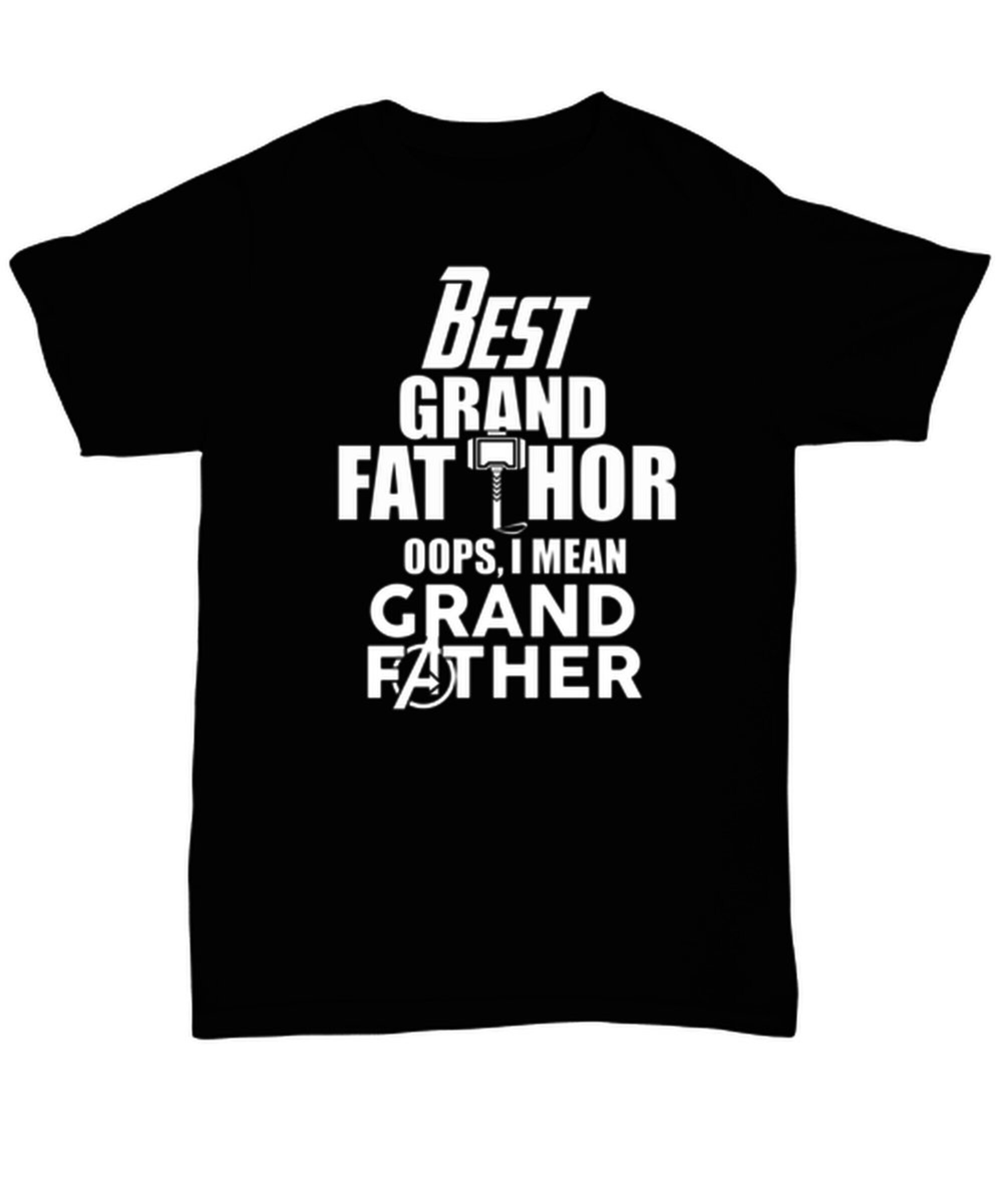 Funny Grand Fat Thor Shirt. Oops I Mean Grandfather Shirt.  Grand Daddy T-shirt