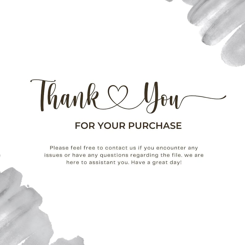 May include: A white background with the words "Thank You" in a handwritten font, with a heart symbol replacing the "o" in "You". Below, the text reads "FOR YOUR PURCHASE". Additional text provides contact information.