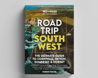 Road Trip South West Cornwall Guidebook Devon Dorset Somerset Guidebook by Robbie Roams