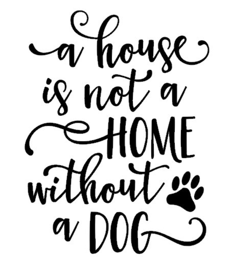 A House Is Not A Home Without A Dog Vinyl Decal For Wine Bottle