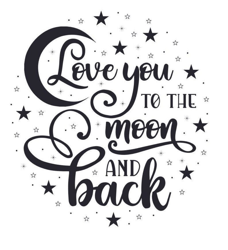 Download Svg Love Svg Baby Svg Digital Download Sign Svg Nursery Svg Stars Svg Moon Svg Moon And Stars Svg Love You To The Moon And Back Svg Clip Art Art Collectibles
