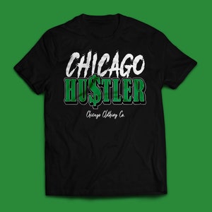 Chicago Hustler T-Shirt, Chicago Shirt Unisex,  Hustler