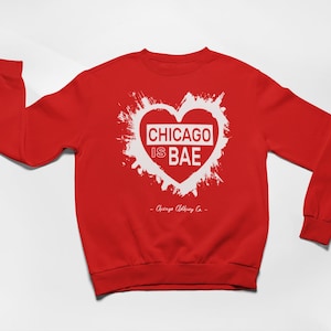 Chicago ist Bae Unisex Crew Neck &quot;,&quot; Chicago Home &quot;,&quot; Chicago Liebe &quot;,&quot; Chicago Geschenk