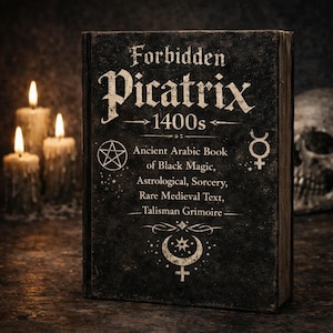 May include: A dark, aged book titled "Forbidden Picatrix" with white lettering, detailing its origins as an ancient Arabic book of black magic and astrological sorcery from the 1400s. The cover features various symbols.
