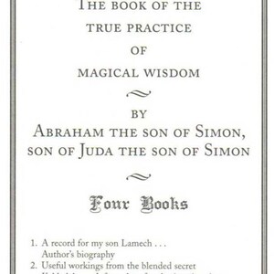 Puede incluir: Portada de libro con el t&iacute;tulo "Abramelin" en letras ornamentadas. El texto debajo dice "The Book of the True Practice of Magical Wisdom" por Abraham, hijo de Sim&oacute;n. La portada enumera "Four Books" y su contenido.
