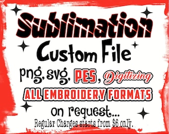 Custom Sublimation Design - Personalized Logo & Artwork - Quick Turnaround!, custom png, rush order,svg, pes, logo, pdf. ai, custom tshirt