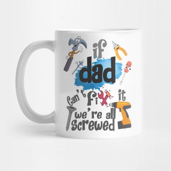 Happy Fathers Day, sublimation Instant digital download, fathers day template, Dad design, if dad can't fix it, inspirational, funny quote