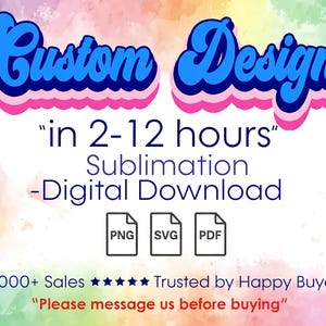 Custom PNG Design, Sublimation & DTF Printing (Digital Download) image 1