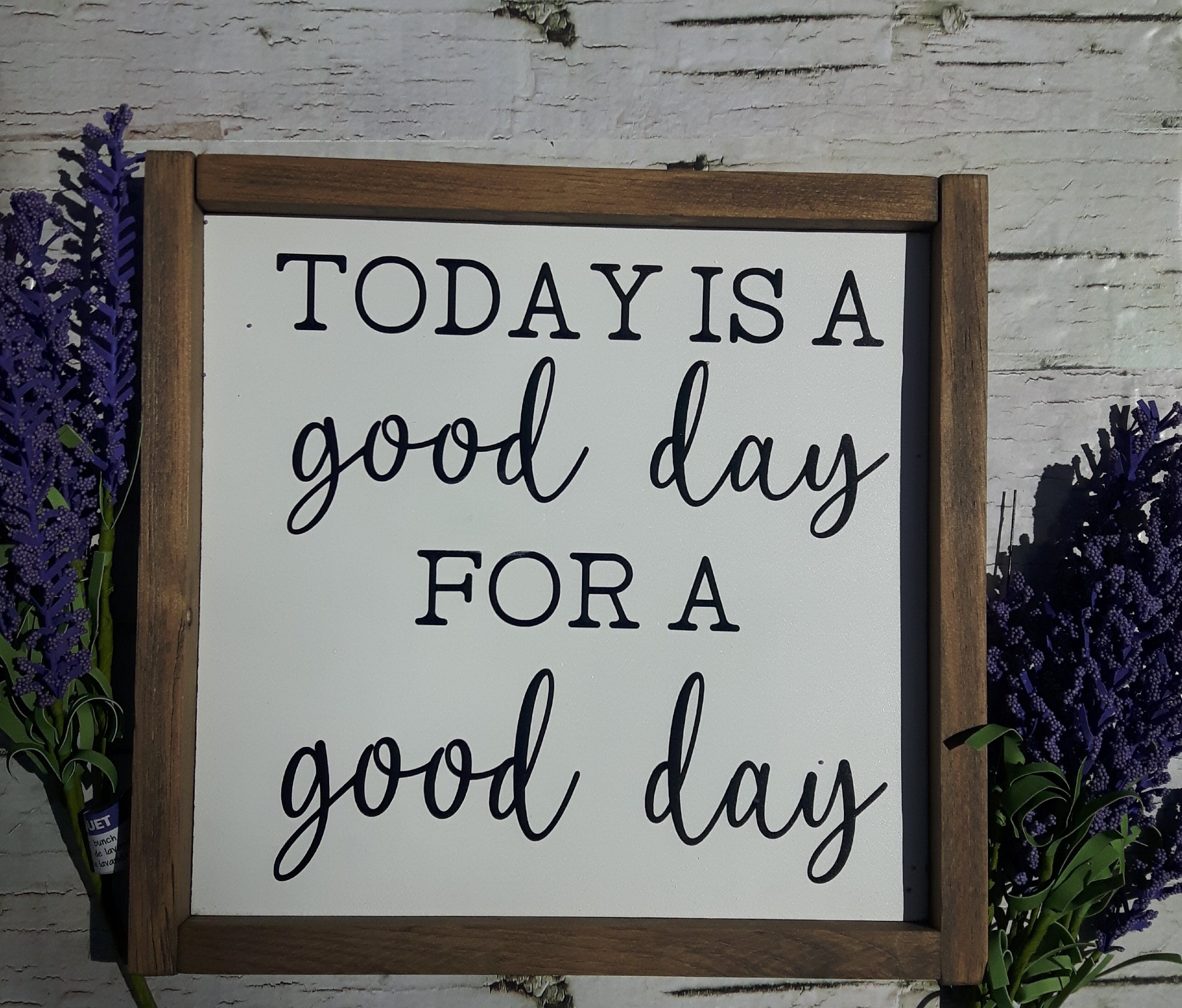 Today is a good day to have a good day wooden sign farmhouse Etsy