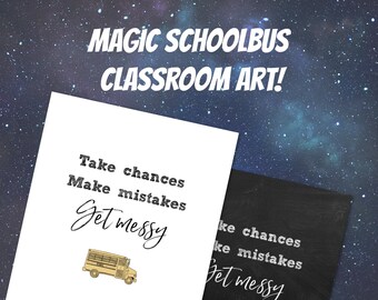 Magic School Bus Art/ Ms Frizzle Art/ Ms Frizzle quote/ Take chances, make mistakes, get messy/ Classroom Poster/ School Art/ Growth Mindset