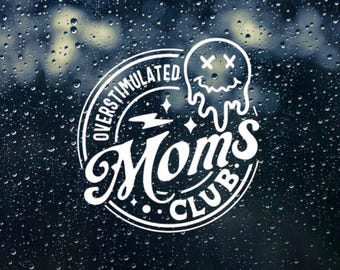 Overstimulated Mom’s Club Vinyl Car Decal