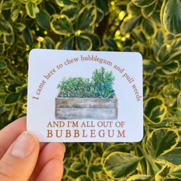 Chew Bubblegum + Pull Weeds Sticker | Water Bottle Sticker | Car Decal
