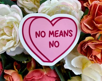 Feminist Conversation Hearts Stickers: No Means No