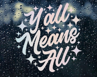 Y'all Means All LGBTQ+ Pride Car Window Decal