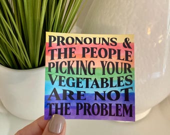 Pronouns and the People Picking Your Vegetables Human Rights Sticker