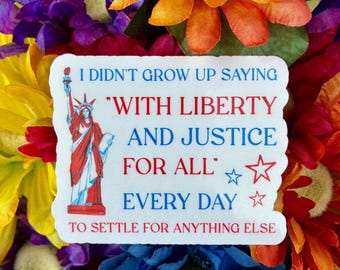 Liberty and Justice for All Progressive Politics Water Resistant Handmade Sticker