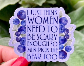 Dark Humor Feminist Sticker: Scary Enough Bear