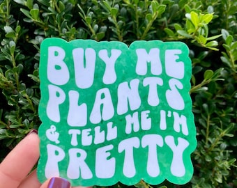 Buy Me Plants Sticker, Plant Lover Gift, Watercolor Design, Waterproof Vinyl