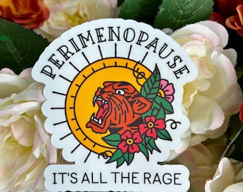 Perimenopause Rage Sticker | Funny Millennial Sticker | Perimenopausal Unhinged Dark Humor Decal