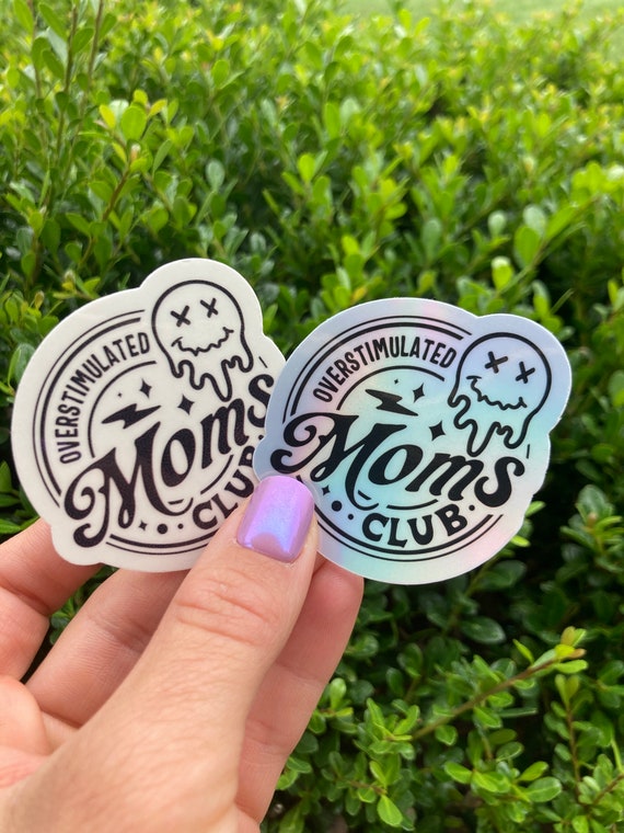 Overstimulated Mom’s Club Waterproof Handmade Sticker