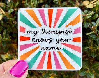 My Therapist Knows Your Name Sticker | Funny Sarcastic Mental Health Decal | Colorful Geometric Starburst Water Resistant Laptop Sticker