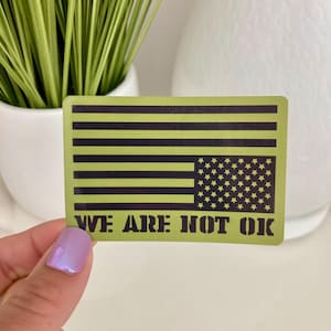 We Are Not Ok Sticker Upside Down American Flag Handmade Sticker