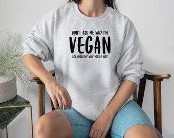 Unisex Vegan Sweatshirt  Vegan Life Gift For Her/Him Animal Rights Vegan Sweatshirt Vegan Sweater Vegan Christmas Gift  Vegan jumper