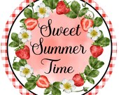 Sweet Summertime Strawberry Sign ,Summer Sign, Strawberry Sign, Metal Sign, Door Decor, Door Hanger, Wreath Attachment, Sweet Magnolia,Nonni