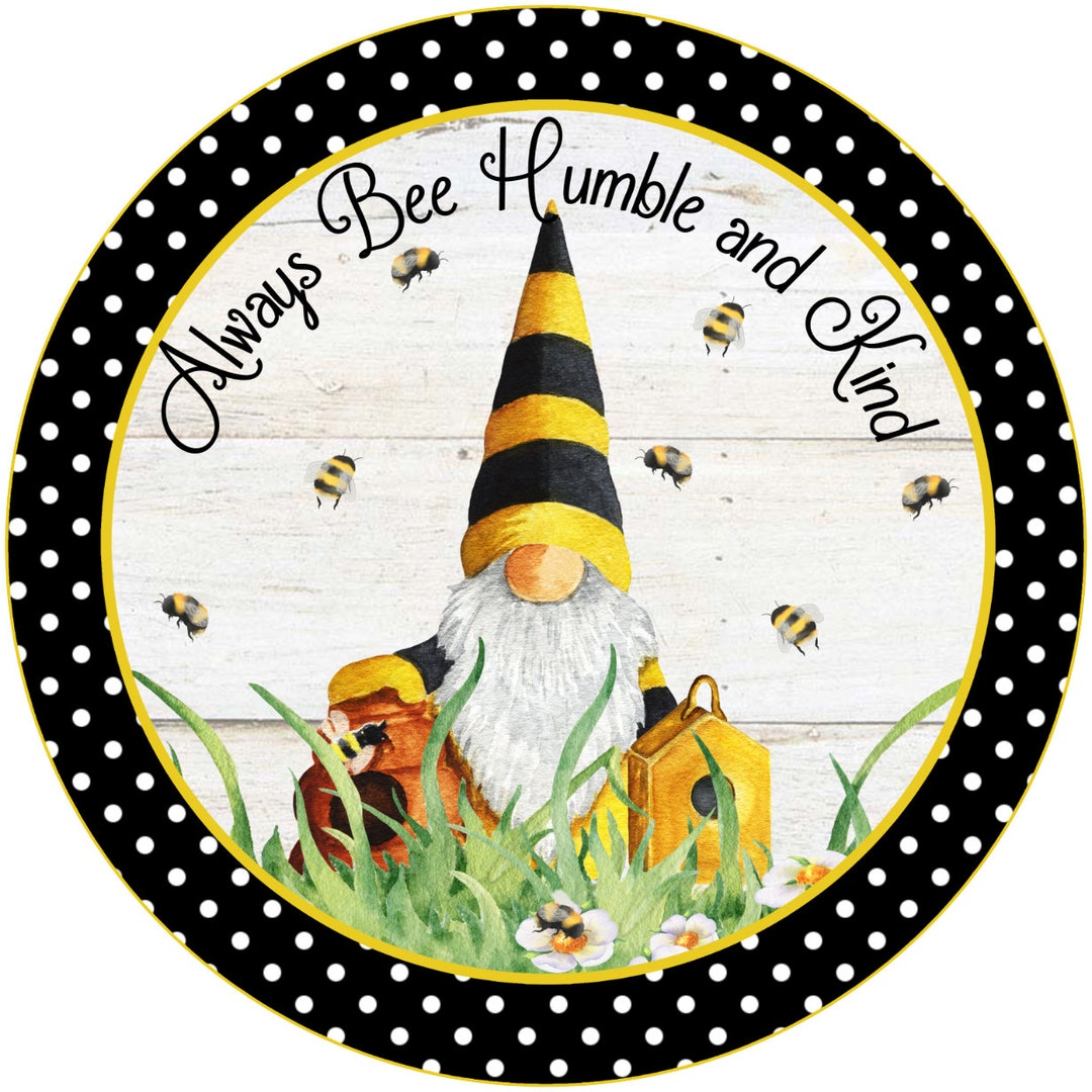 Always Bee Humble And Kind Gnome Sign Porch Decor Everyday Etsy 日本