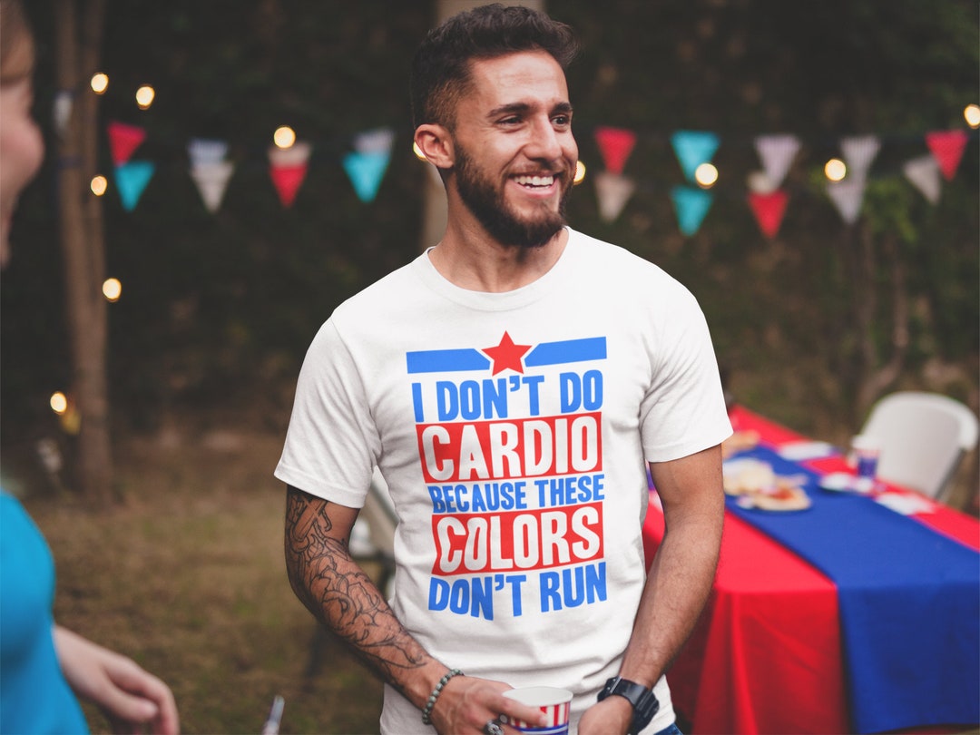 I Don't Do Cardio Because These Colors Don't Run Men Etsy