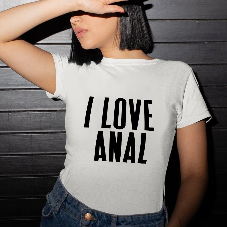 I Love Anal Unisex Cotton Tee T Shirt Feminist Feminism Future Etsy
